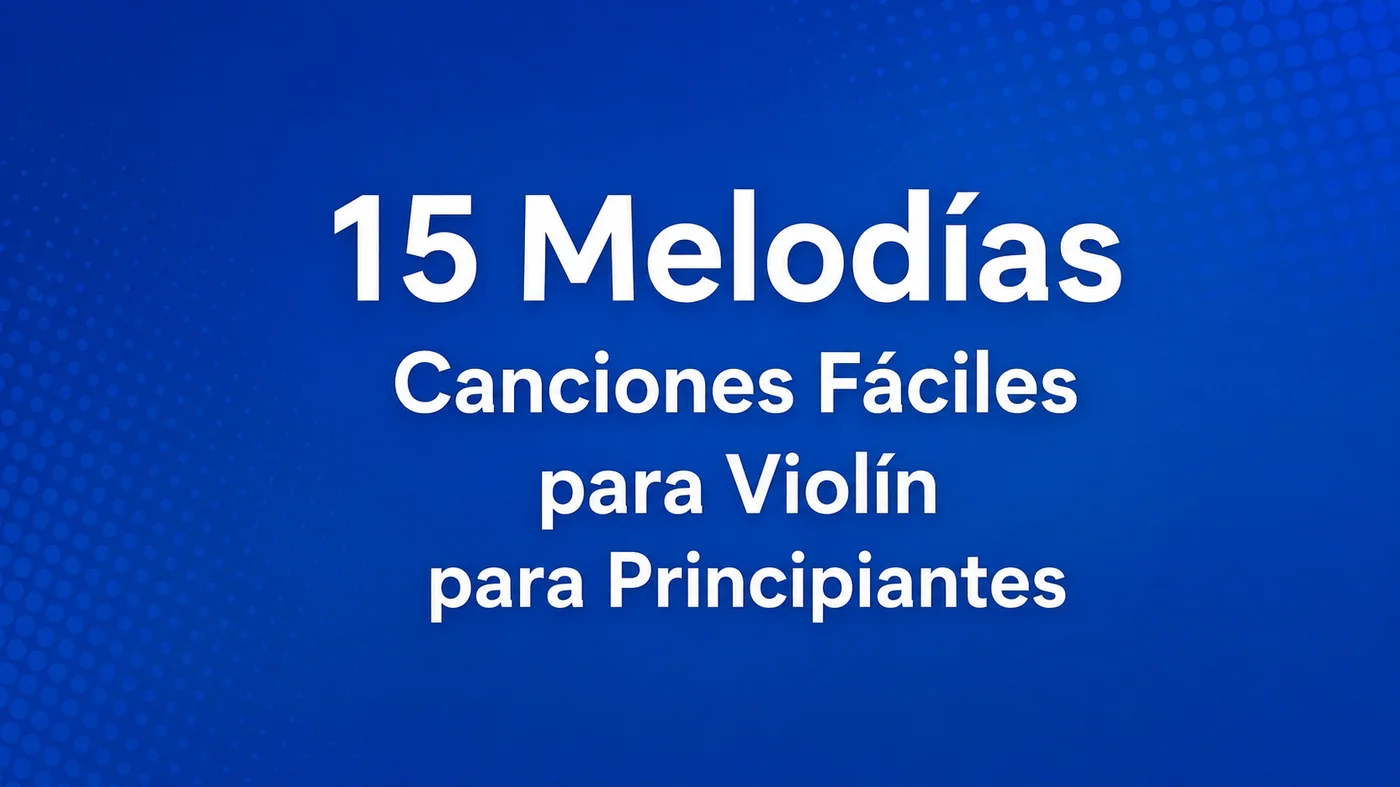 Canciones fáciles de violín para principiantes: 15 melodías con notas simples