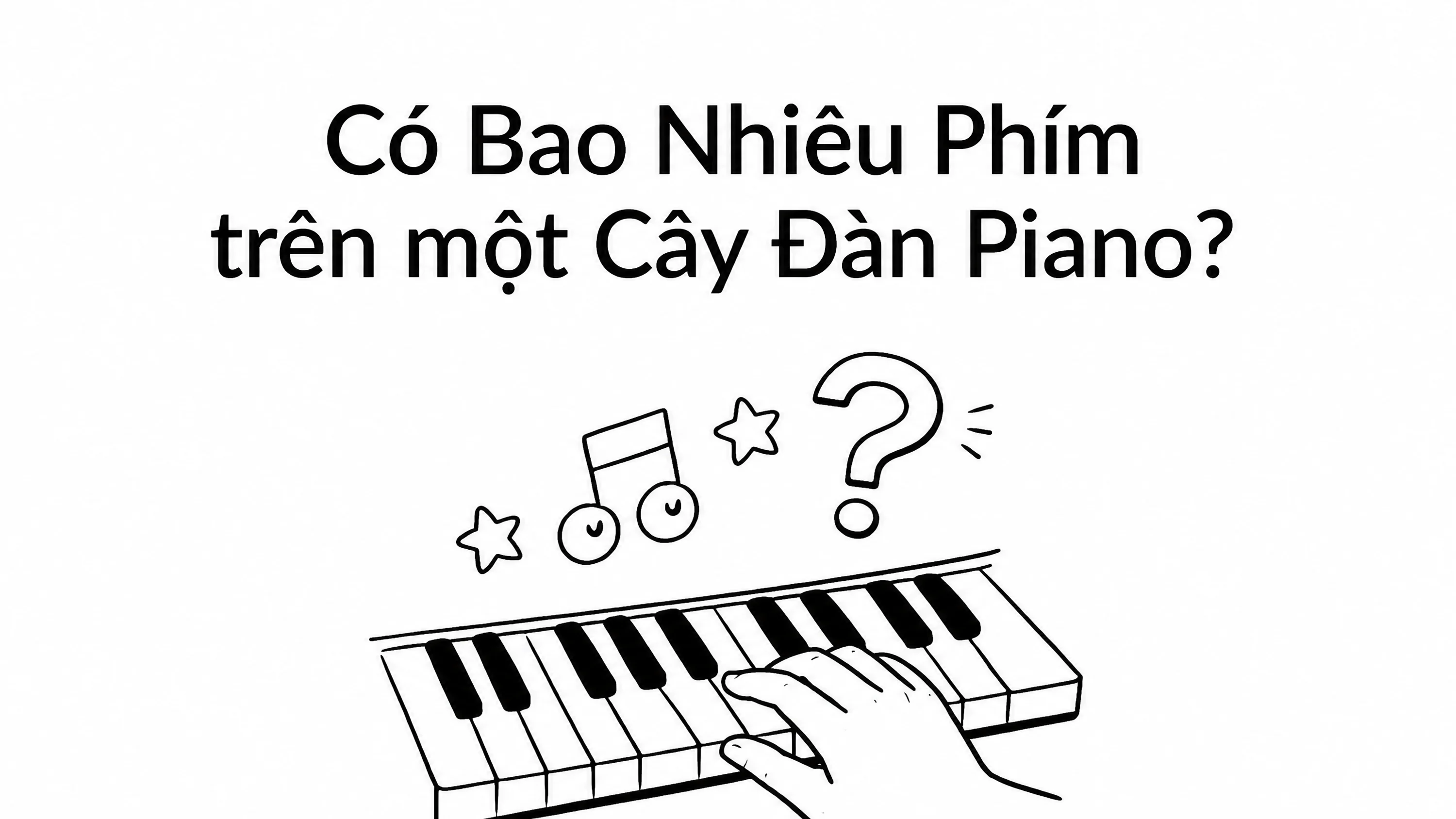 bàn tay trên bàn phím đàn piano với văn bản: có bao nhiêu phím trên đàn piano 